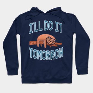 I'll Do It Tomorrow, The Ultimate Procrastinator Hoodie